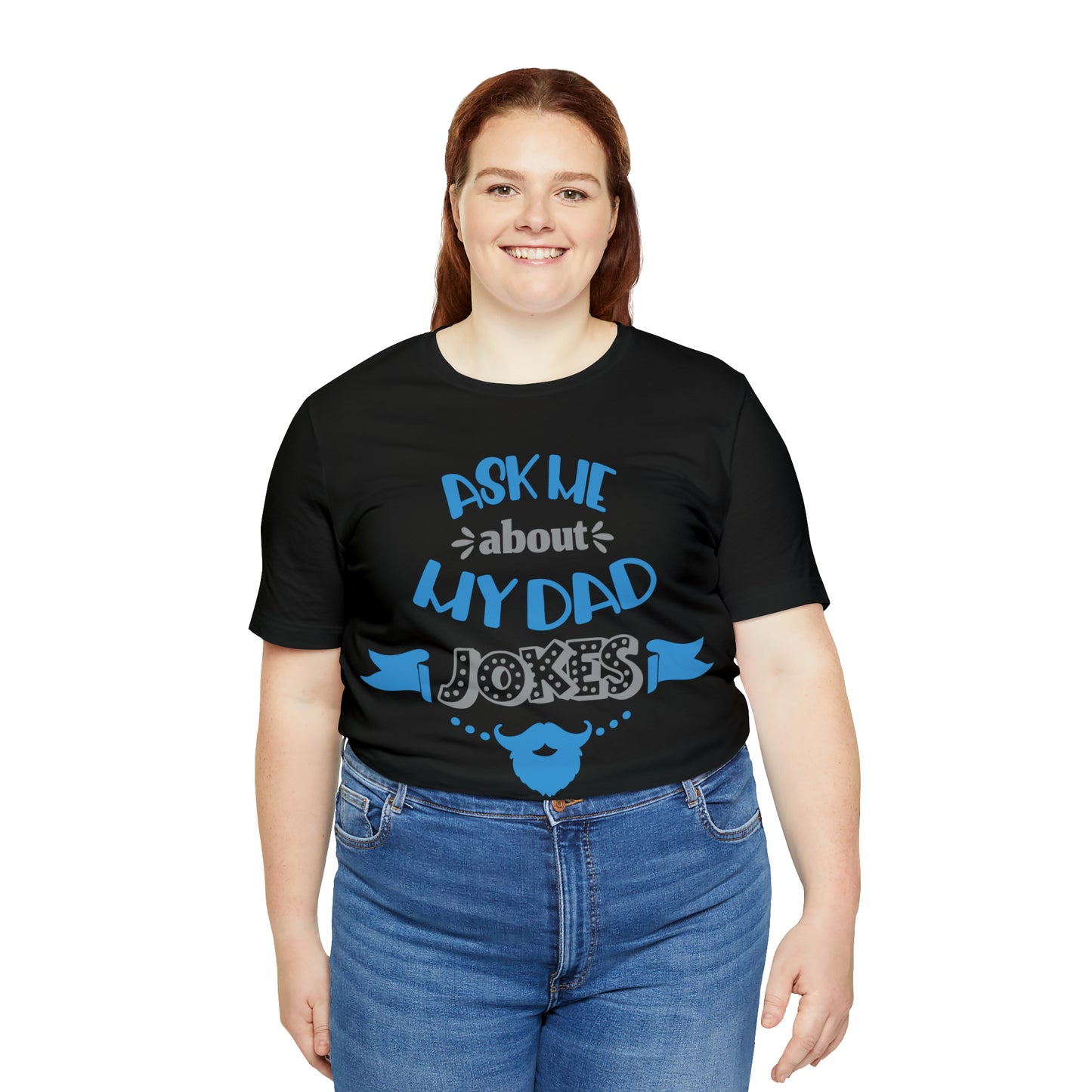 Ask About My Dad Jokes T-Shirt