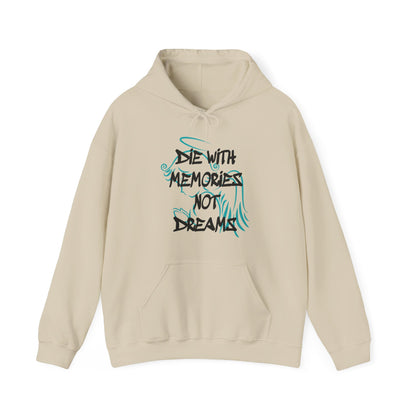 Don't die with memories die with dreams hoodie