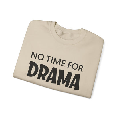 No time for drama Crewneck Sweatshirt