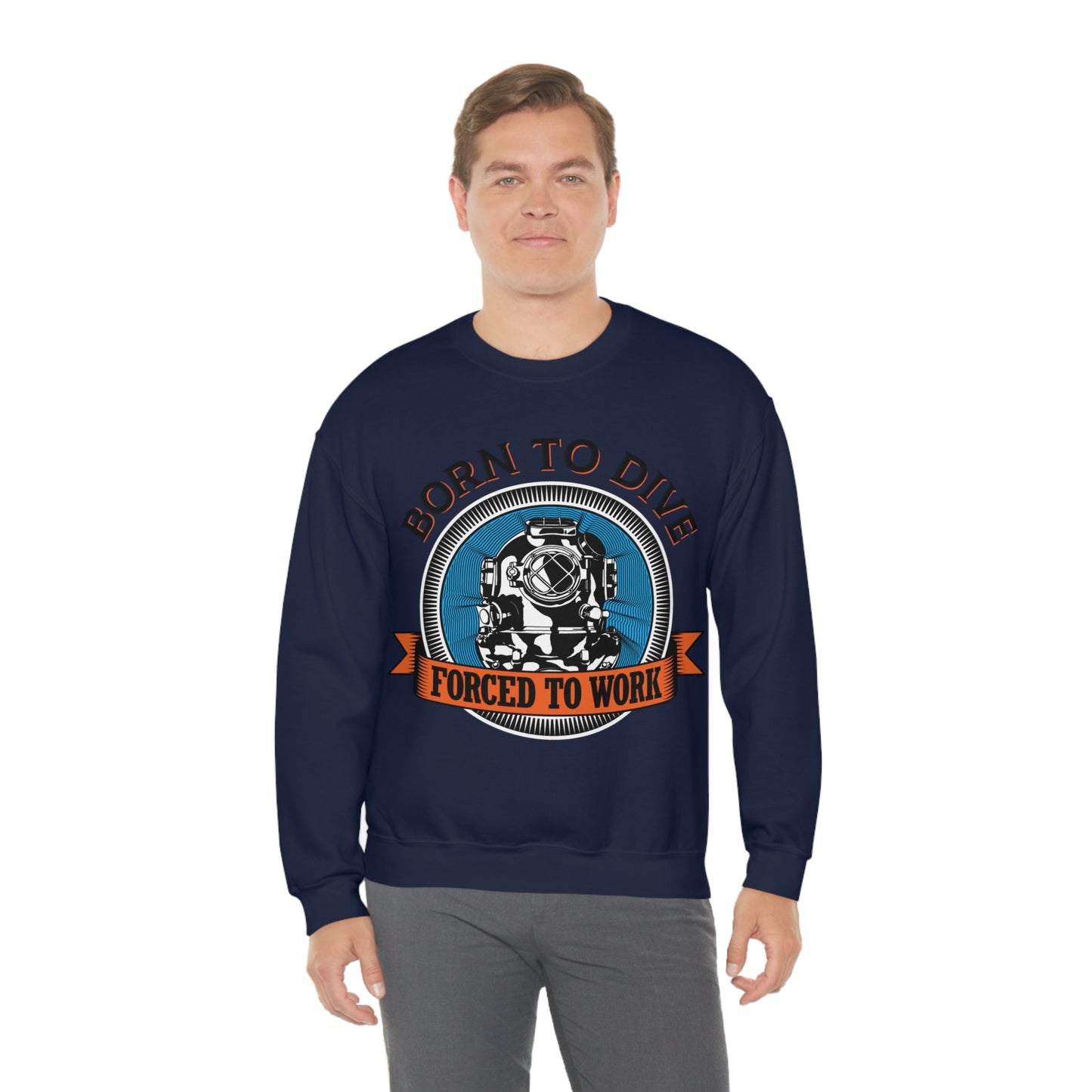 Born to dive force to work Crewneck Sweatshirt