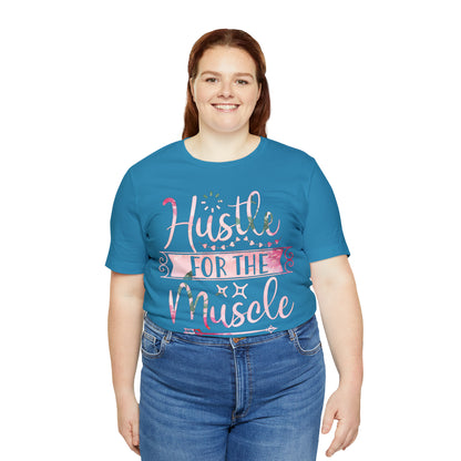 Hustle for the Muscle T-Shirt