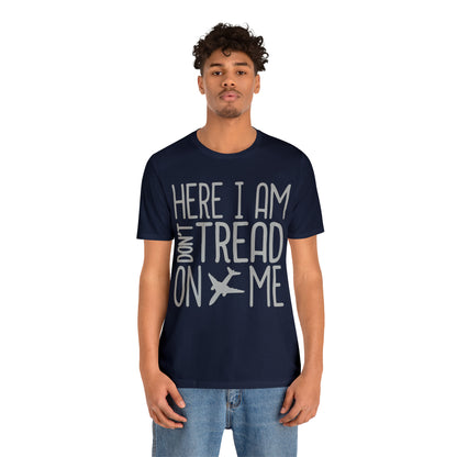 HERE I AM DON'T TREAD ON ME T-Shirt