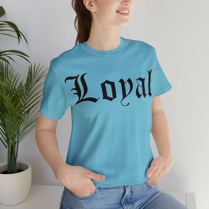 Loyal T-Shirt