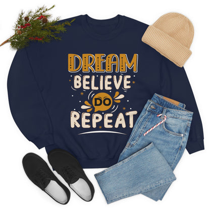 Dream Believe Do Repeat Crewneck Sweatshirt