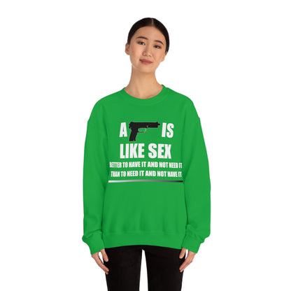 A Gun is Like Sex Crewneck Sweatshirt