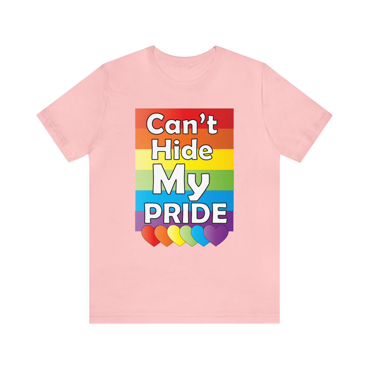 Can't hide my PRIDE T-Shirt