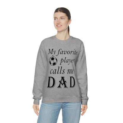 My Favorite Soccer Player Calls Me Dad Crewneck Sweatshirt