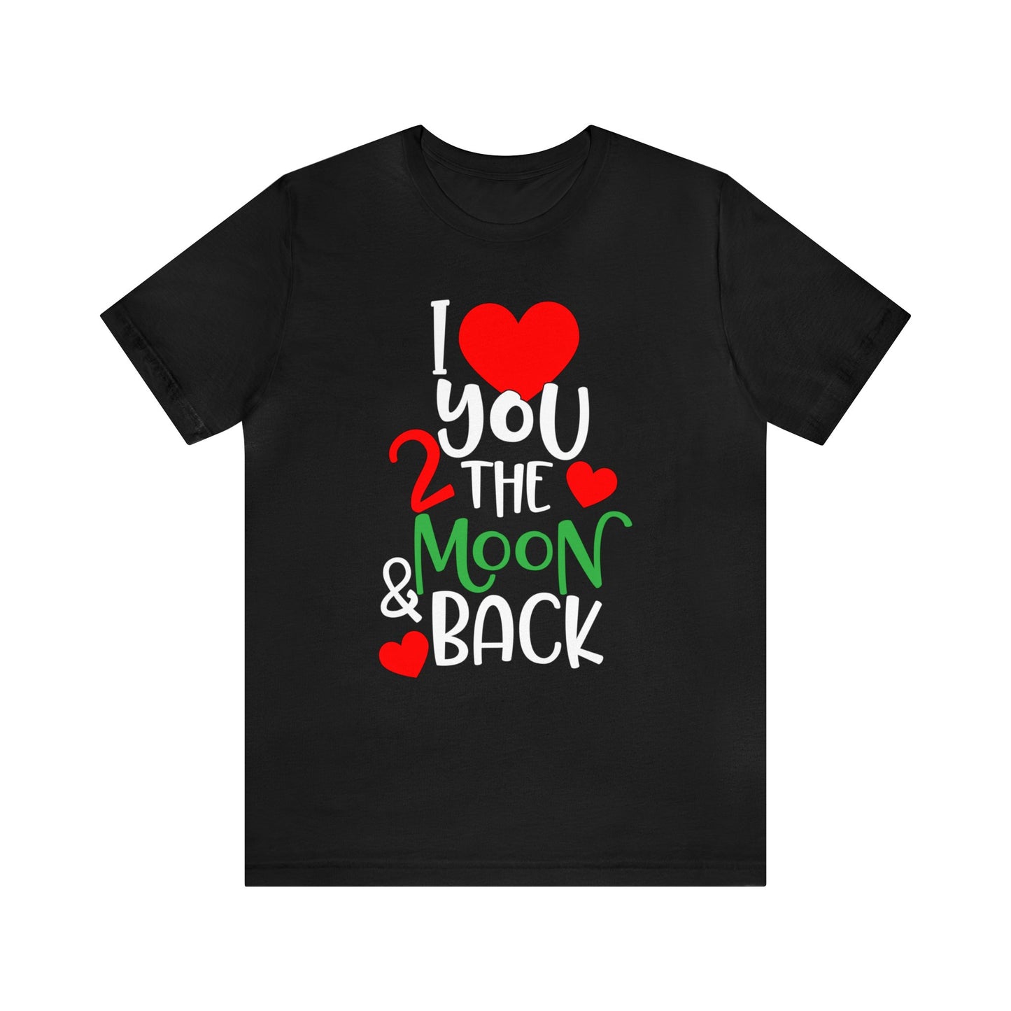 Love you 2 the moon and back T-Shirt