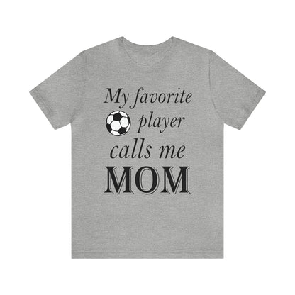 Mom Favorite Soccer player T-Shirt