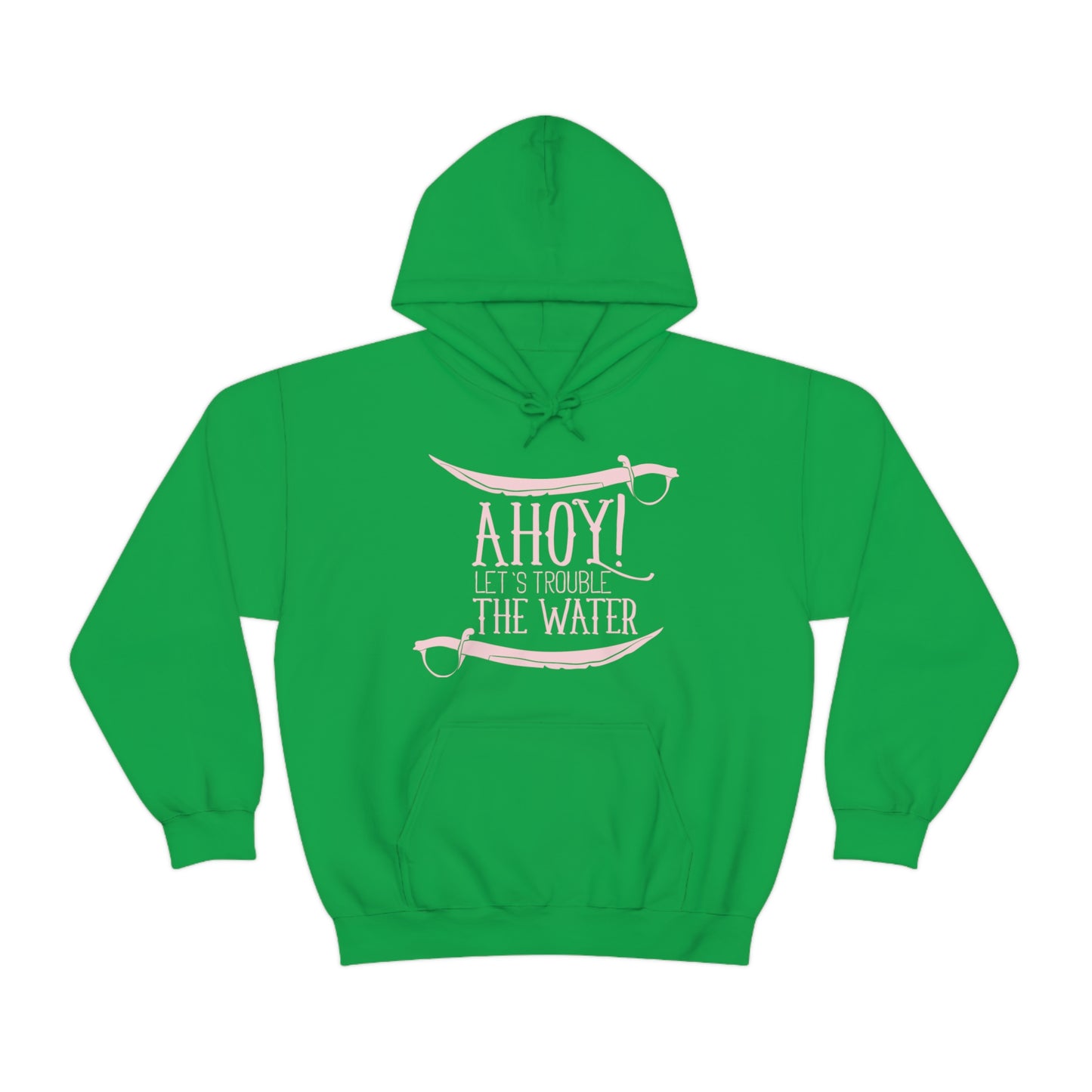 Ahoy! Let's Trouble The Water Hoodie