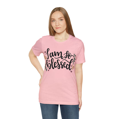 I am so blessed T-Shirt