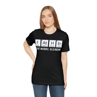 Father The Nobel Element T-Shirt