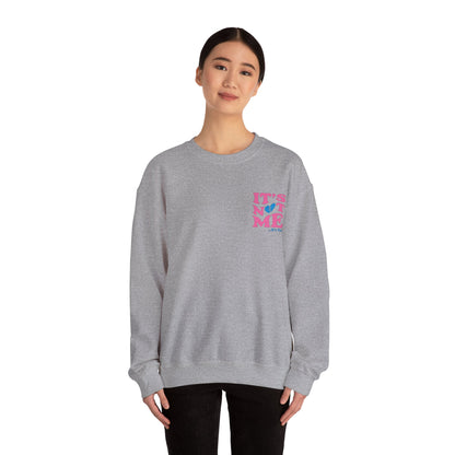 It's not me It's you Crewneck Sweatshirt