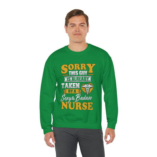 Sorry I'm taken by a bad ass nurse Crewneck Sweatshirt