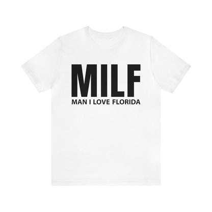 MILF  Man I love Florida T-Shirt