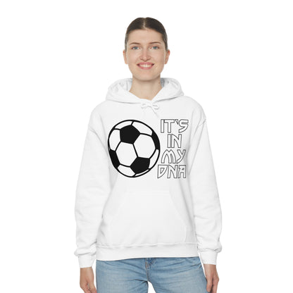 Soccer is in my DNA Hoodie