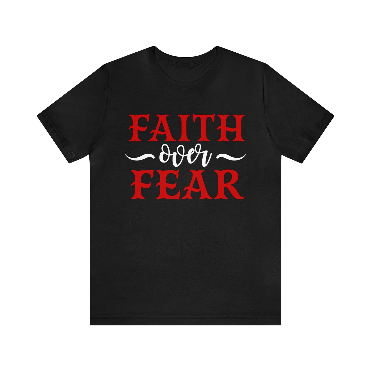 Faith Over Fear T-Shirt