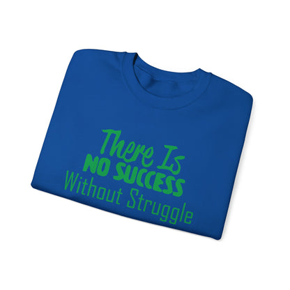 There's no success without trouble Crewneck Sweatshirt