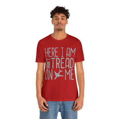 HERE I AM DON'T TREAD ON ME T-Shirt