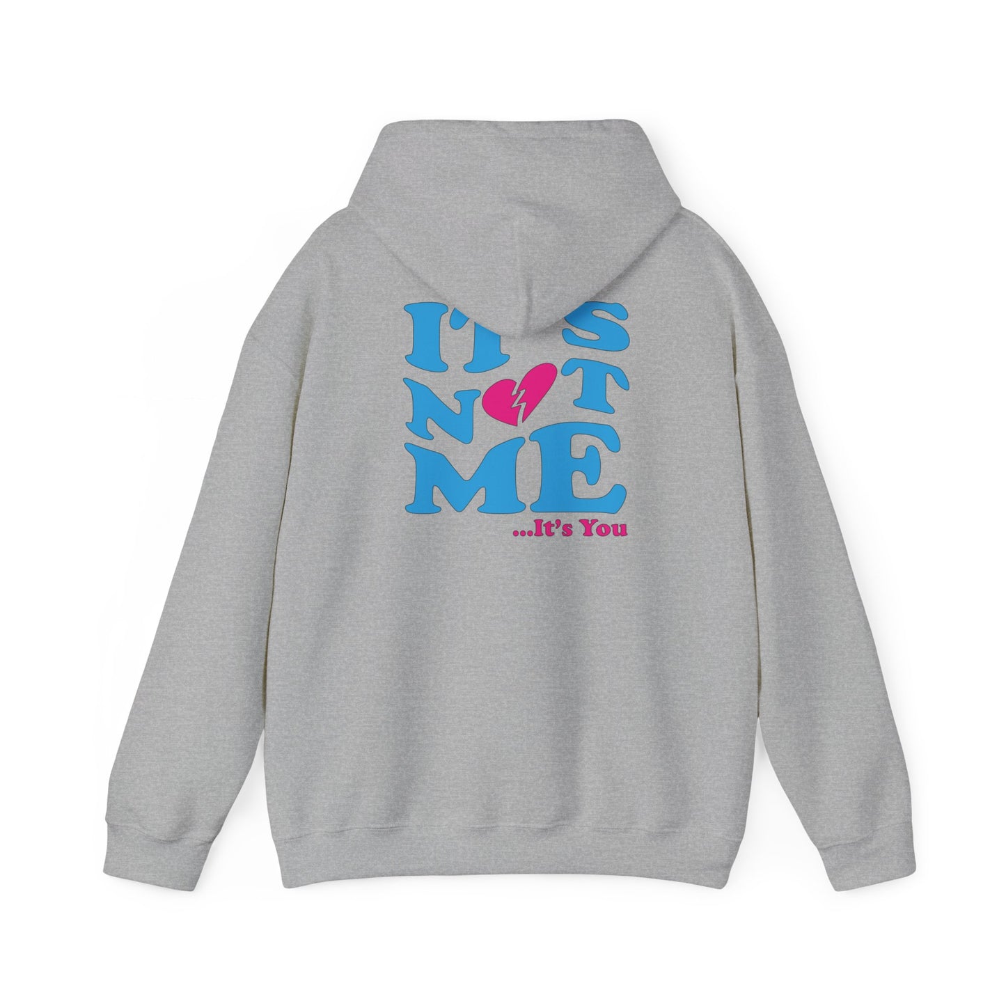 It's not me It's you hoodie