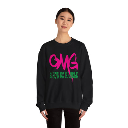 Oh my god too hot to handle Crewneck Sweatshirt