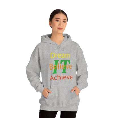 Dream It Believe It Achieve It Hoodie