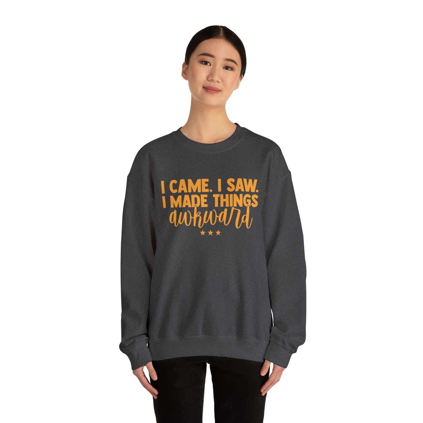 I Came I Saw I Made Things Awkward Crewneck Sweatshirt