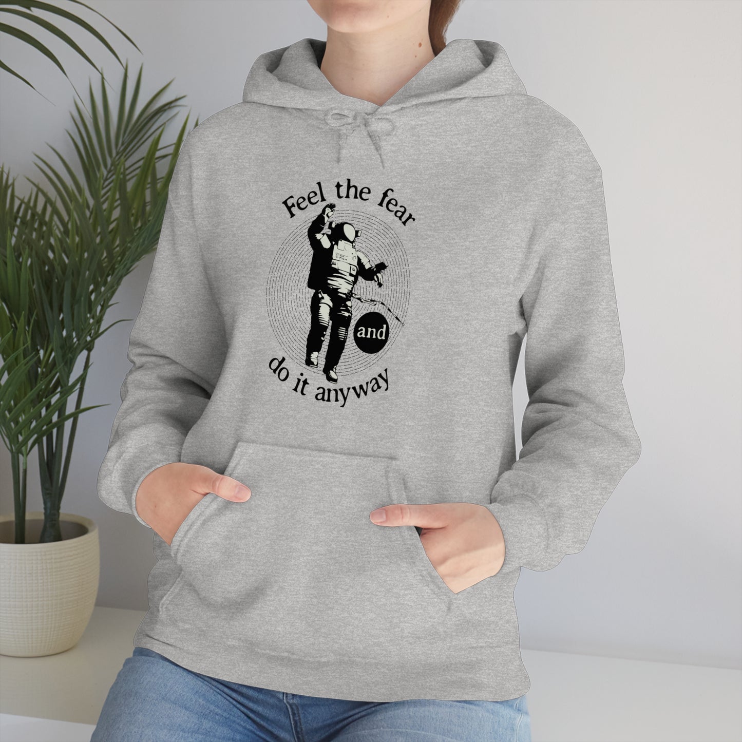 Feel the fear and do it anyway Hoodie