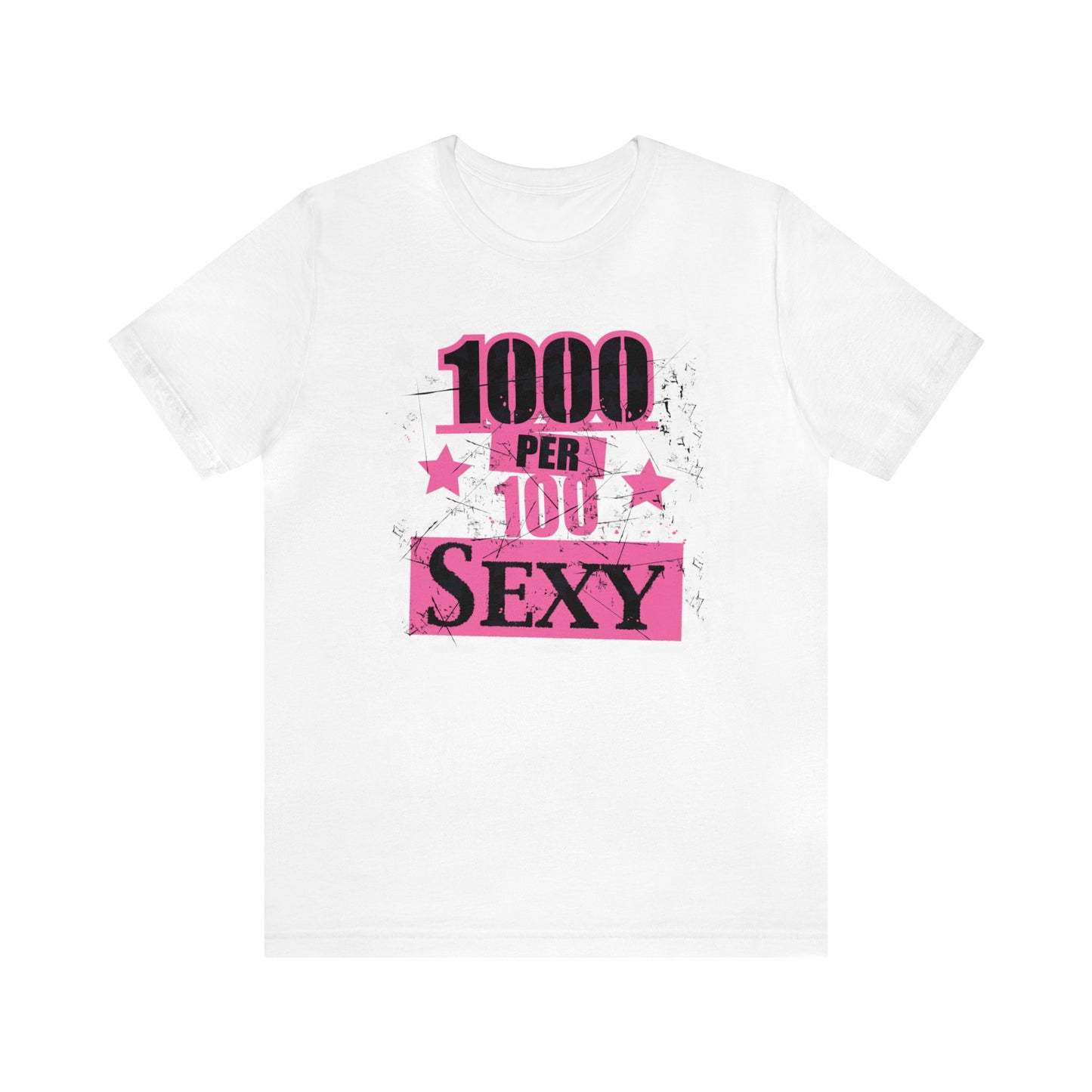 1000 X 100 SEXY T-Shirt