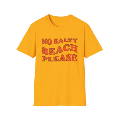 No Salty Beach Please T-Shirt