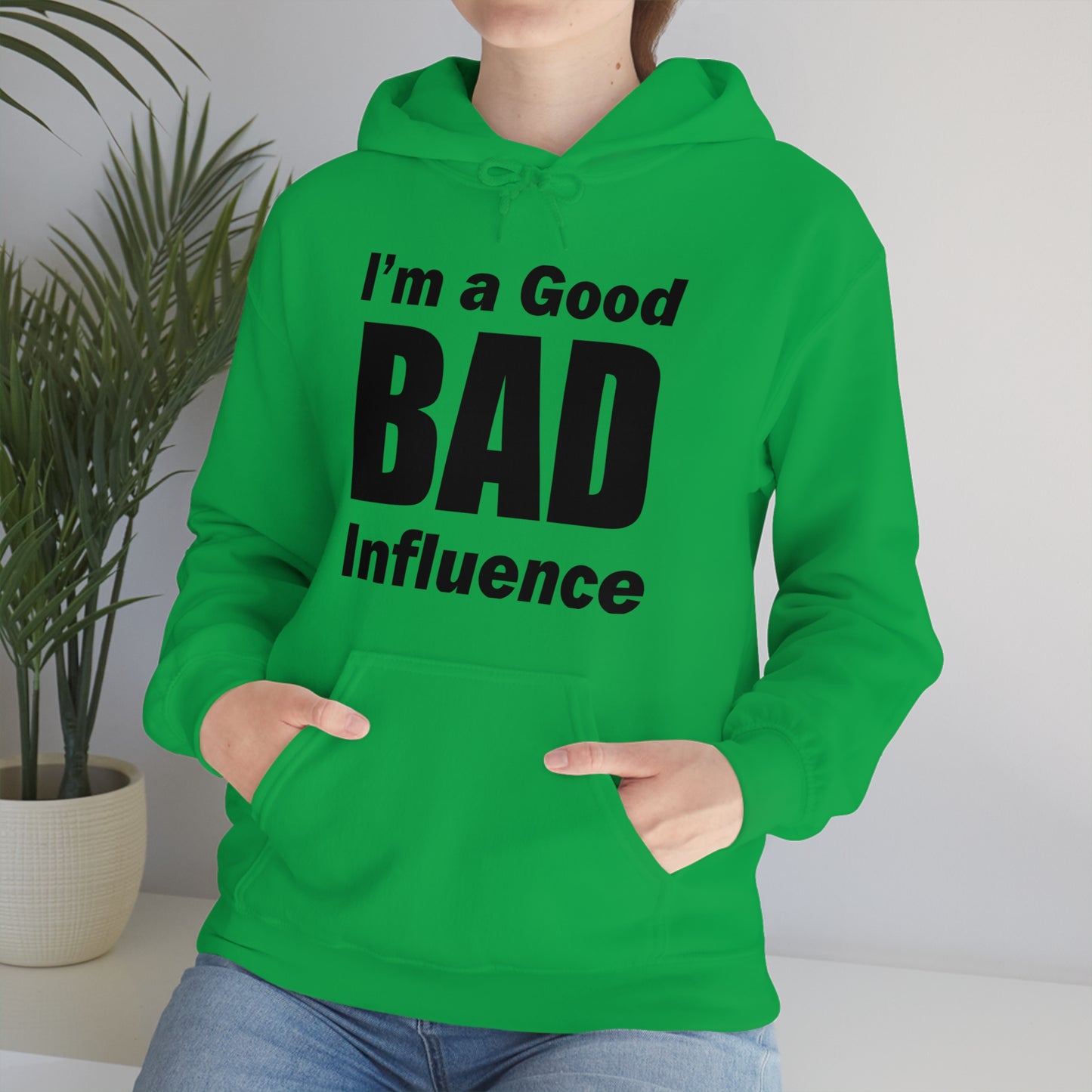 I'm a good bad influence Hoodie