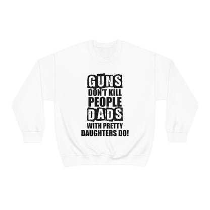 Dads With Pretty Daughter Crewneck Sweatshirt