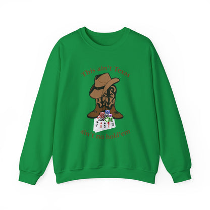 This ain't Texas Crewneck Sweatshirt