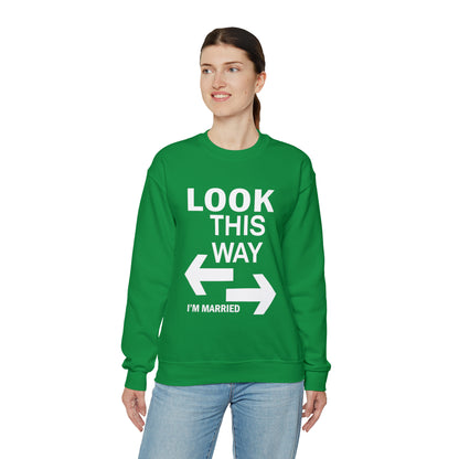 Look this way I'm Married Crewneck Sweatshirt