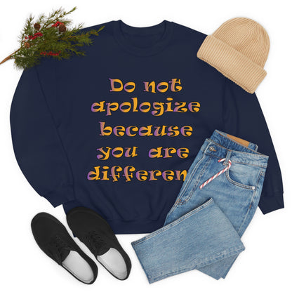 Do Not Apologize Because You Are Different Crewneck Sweatshirt