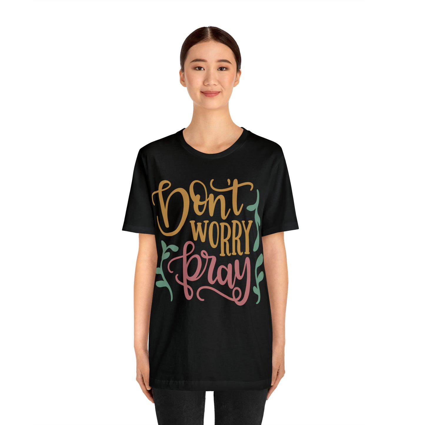 Don't worry pray T-Shirt