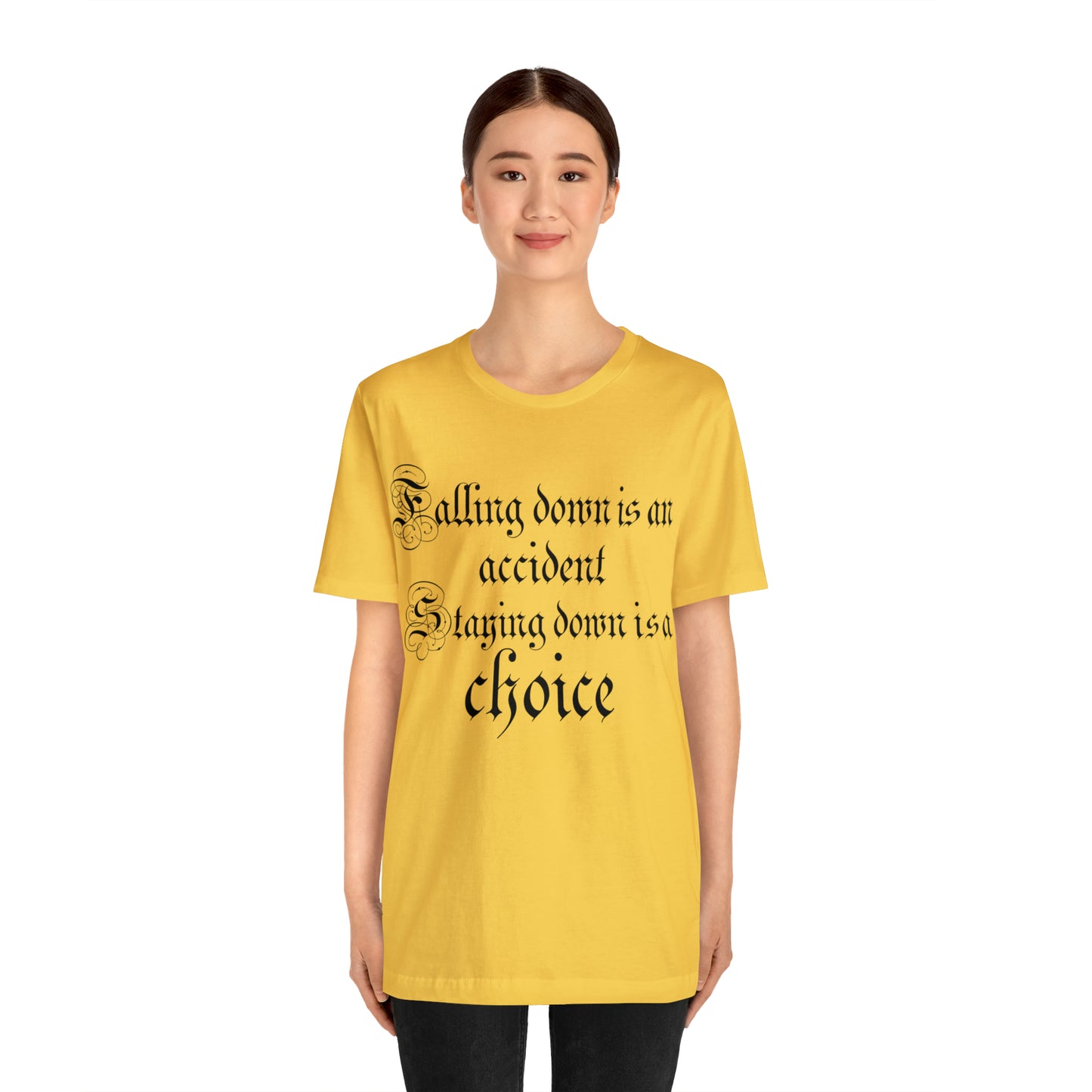 Falling Down is an Accident Staying Down Is A Choice T-Shirt