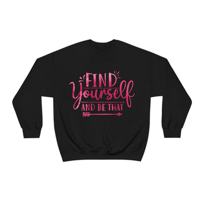 find yourself and be that Crewneck Sweatshirt