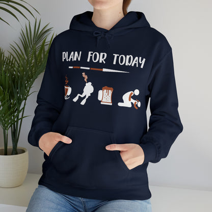 Plan for today Hoodie