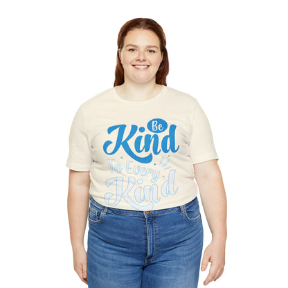 Be Kind To Every Kind T-Shirt