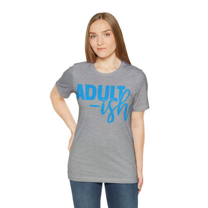 Adult-ish T-Shirt