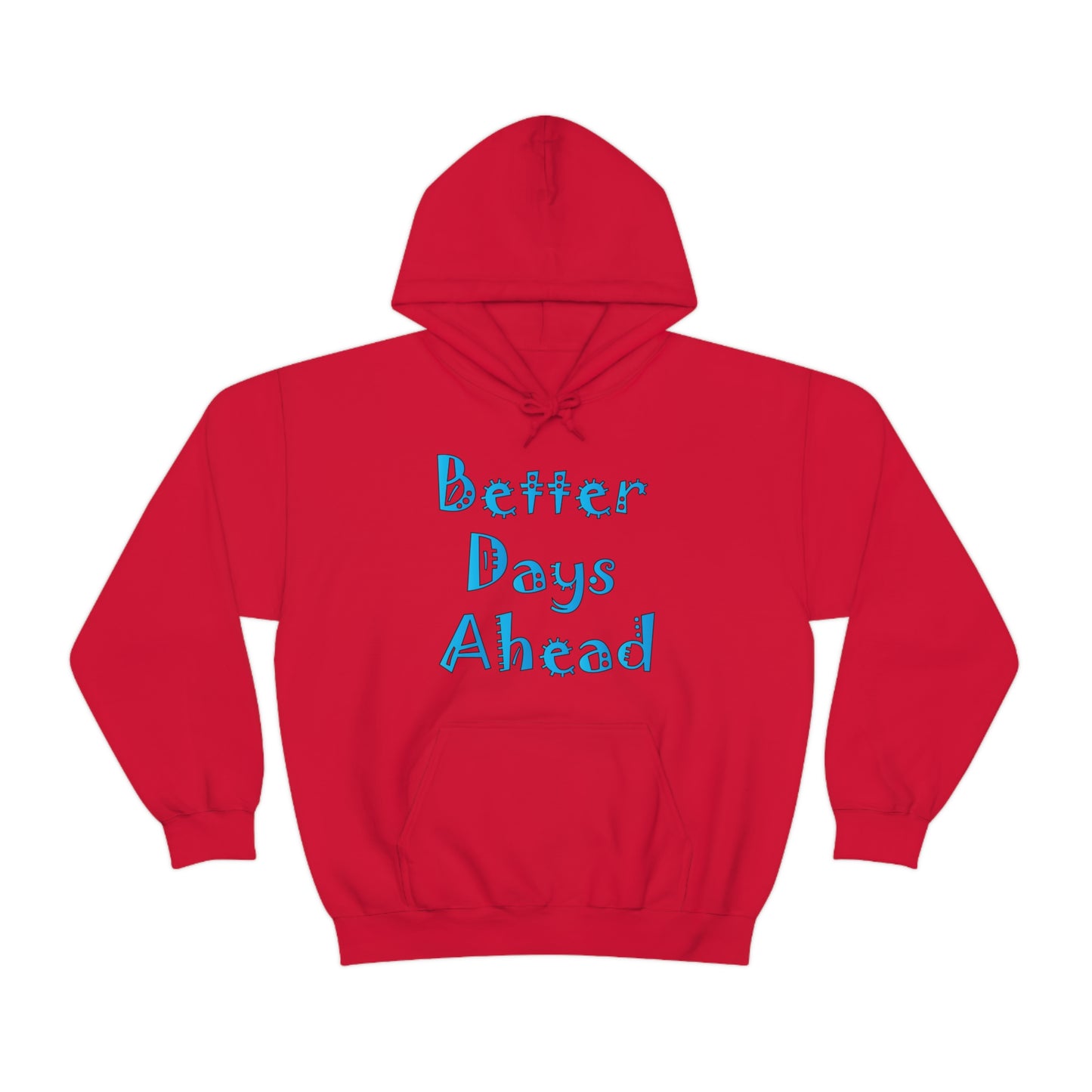 Better Days Ahead Hoodie