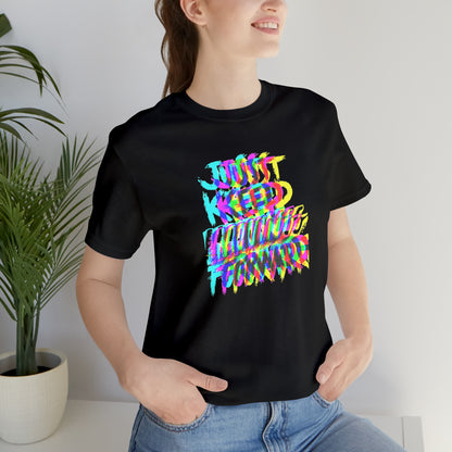 Just Keep Moving Forward T-Shirt