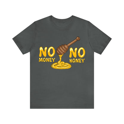 No money no honey T-Shirt