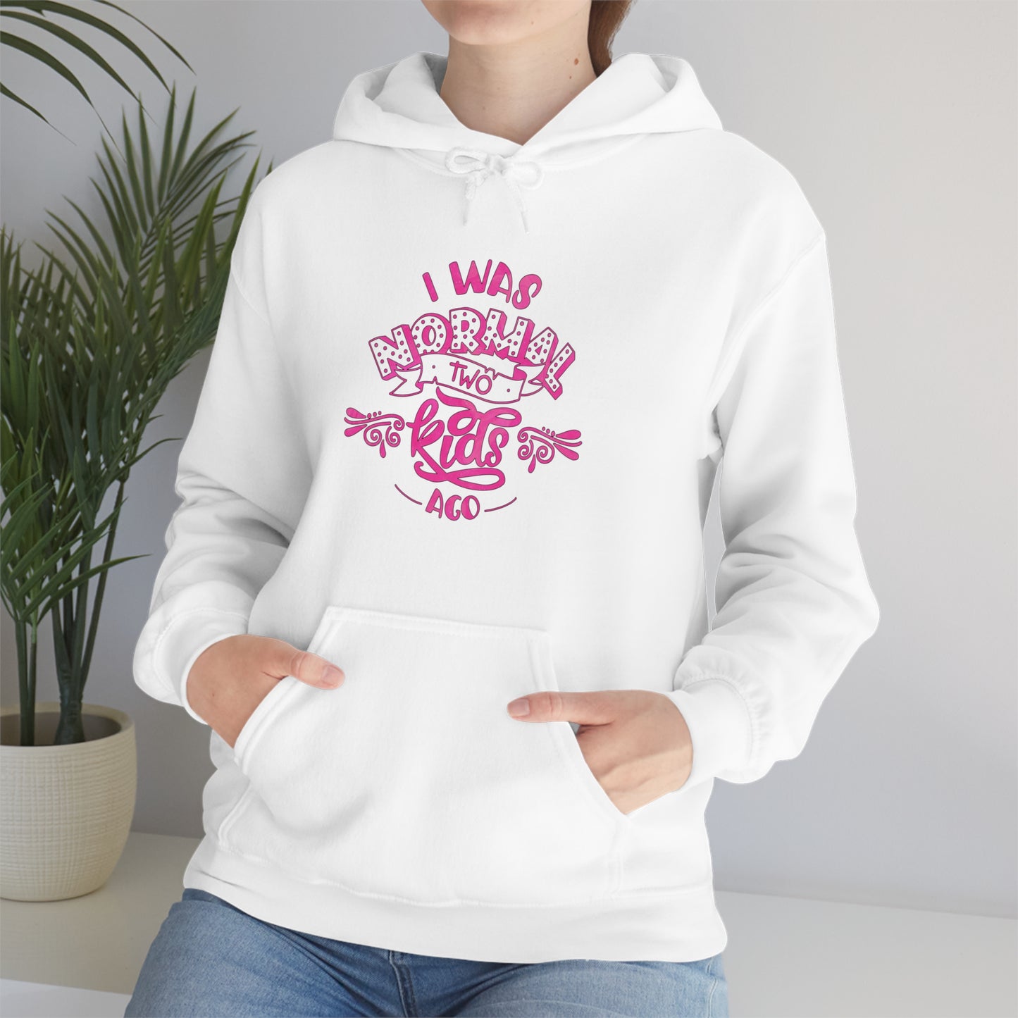 I Was Normal Two Kids Ago Hoodie