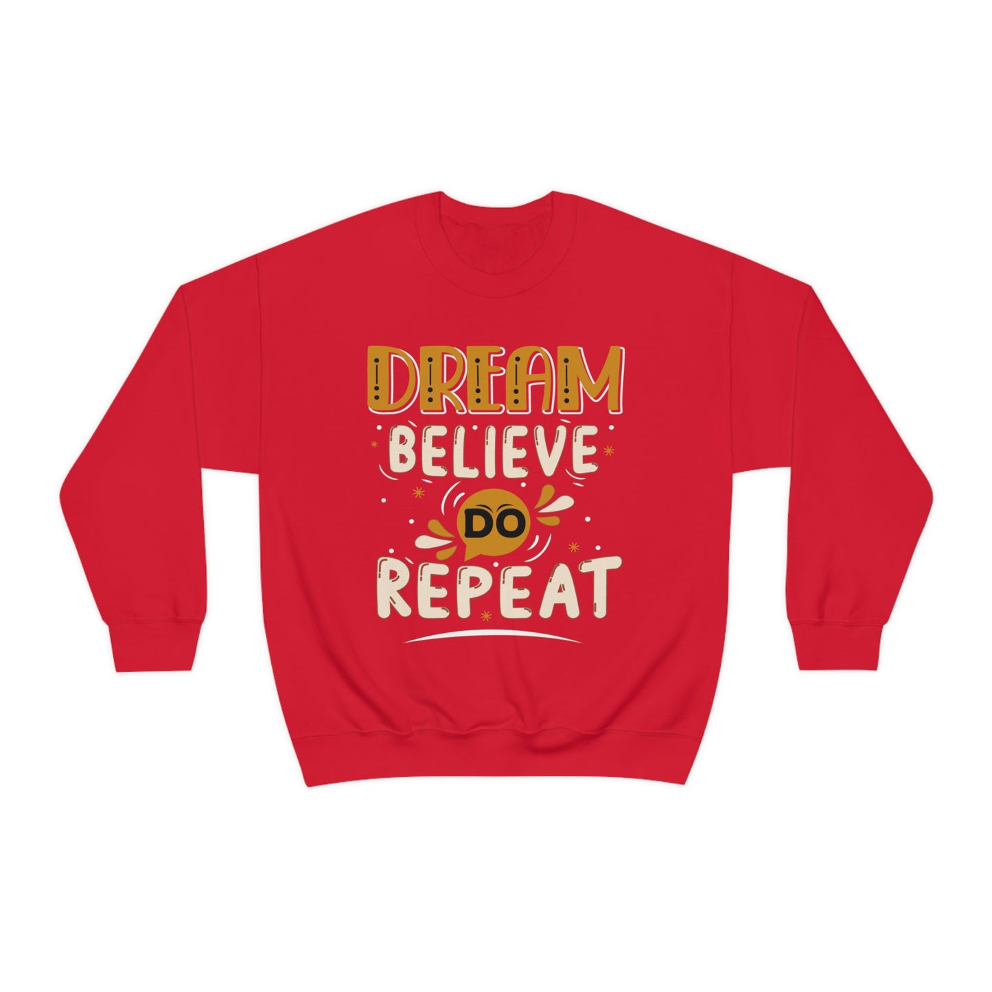 Dream Believe Do Repeat Crewneck Sweatshirt