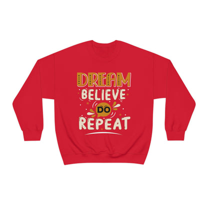 Dream Believe Do Repeat Crewneck Sweatshirt