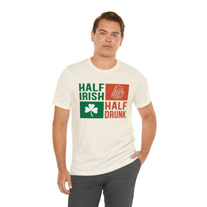 Half Irish half drunk T-Shirt