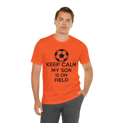 Keep calm my son is on the field T-Shirt