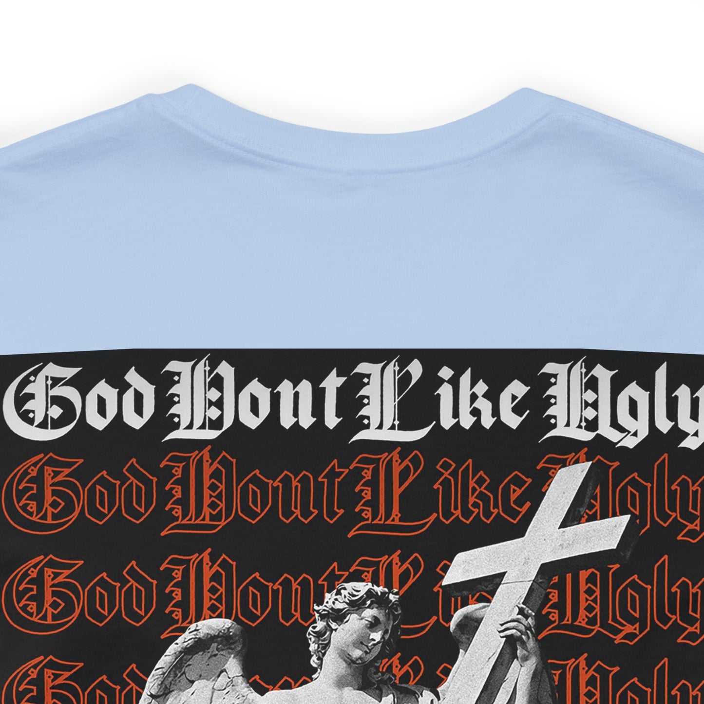 God Don't Like Ugly T-Shirt